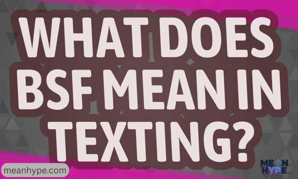 BSF mean in text messages