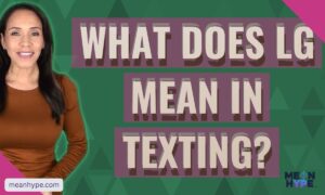 LG meaning in texting apps