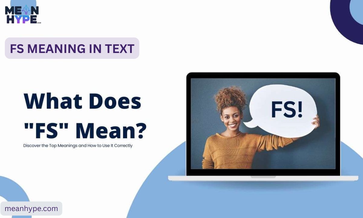  what does FS mean in text