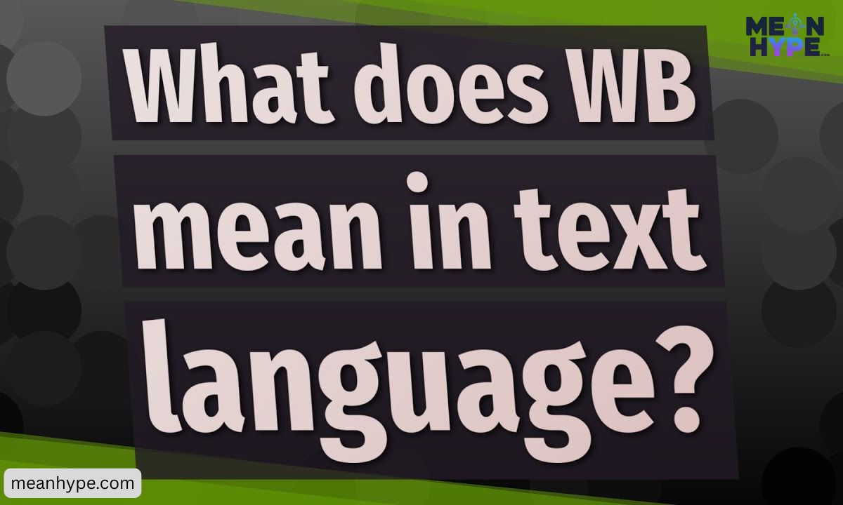 WB meaning explained
