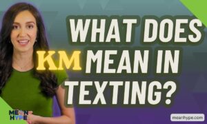 what does KM mean in texts