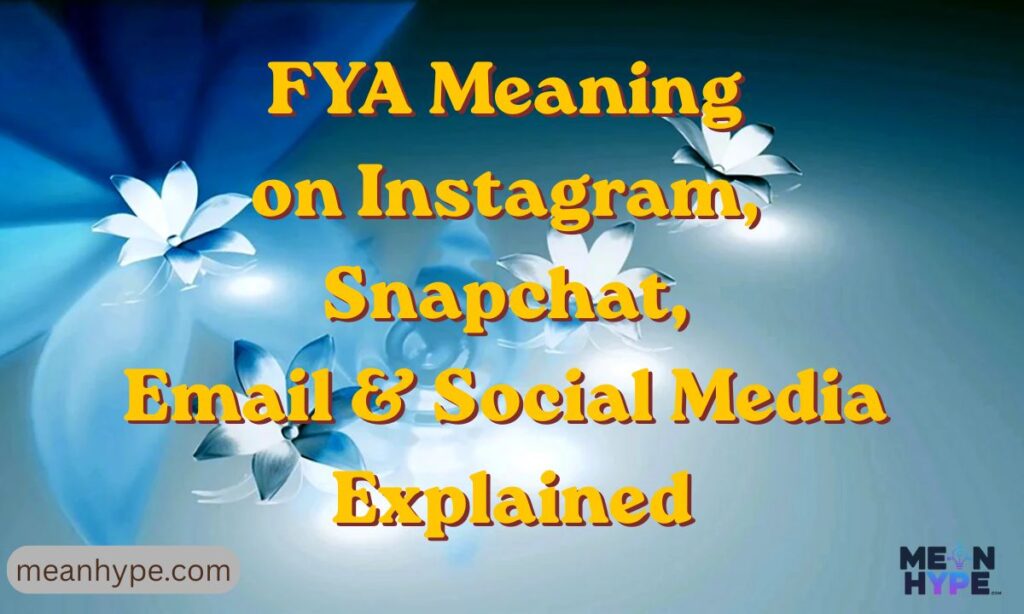 Meaning of FYA in Text 