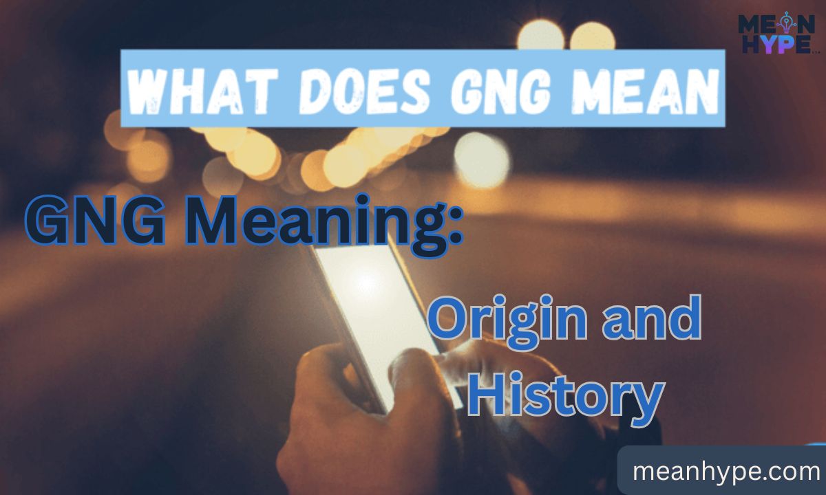 GNG meaning
