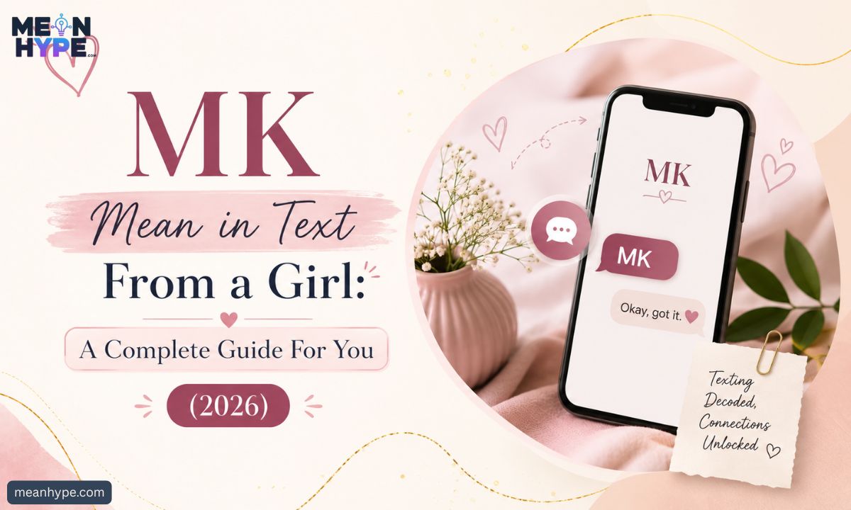 MK Mean in Text From a Girl