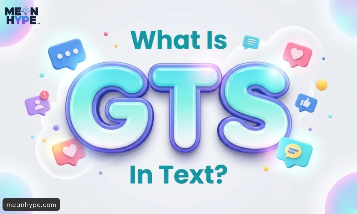 GTS mean in text