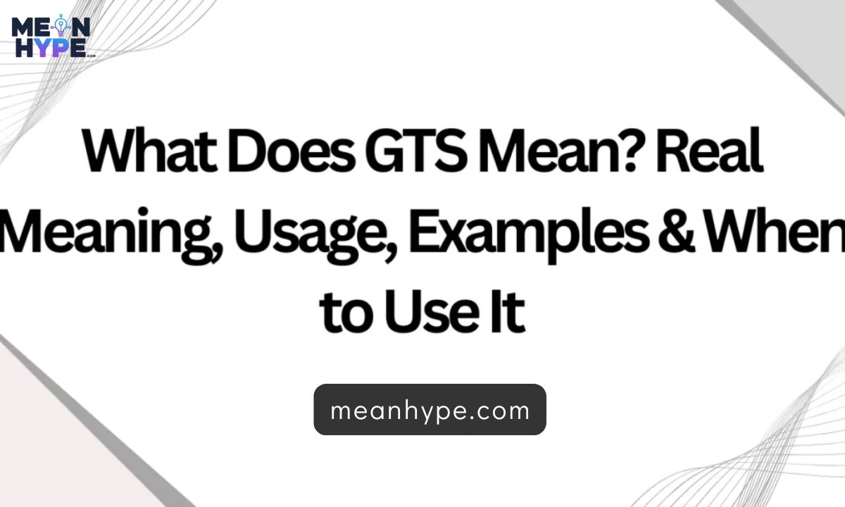 GTS mean in text