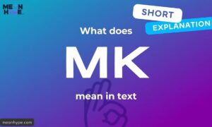 What Does MK Mean in Text