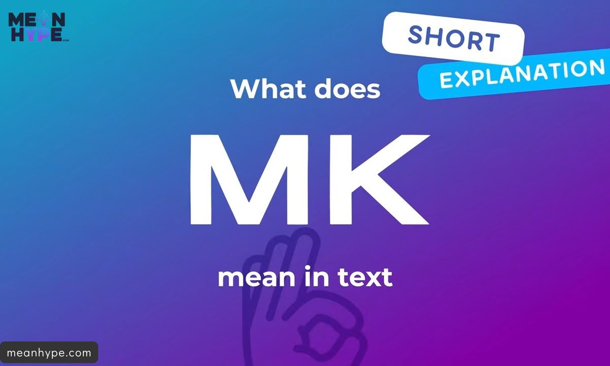 What Does MK Mean in Text