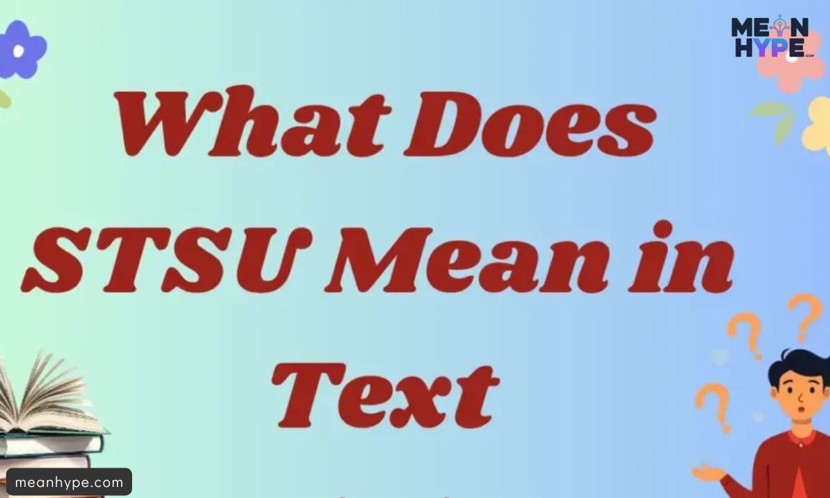 STSU mean in text