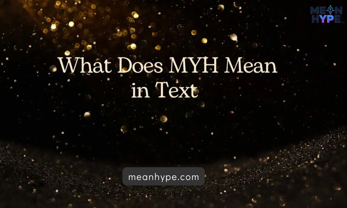 What Does MYH Mean in Text