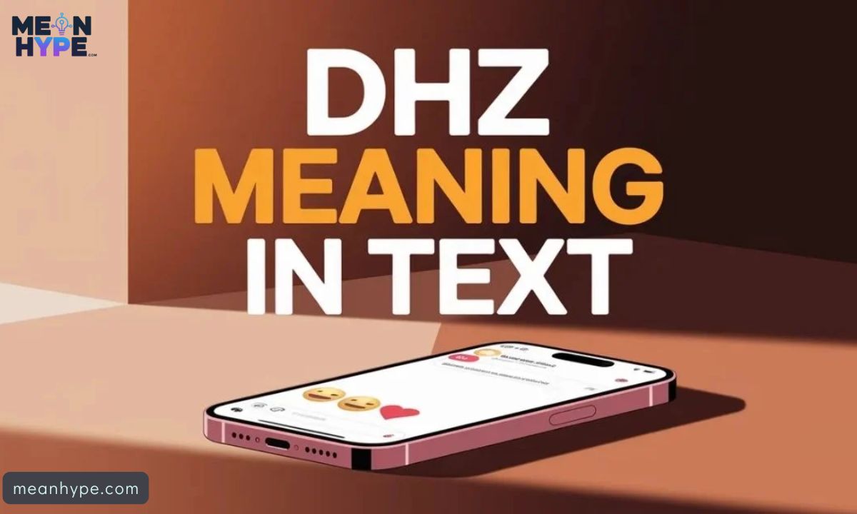What Does DHZ Mean in Text