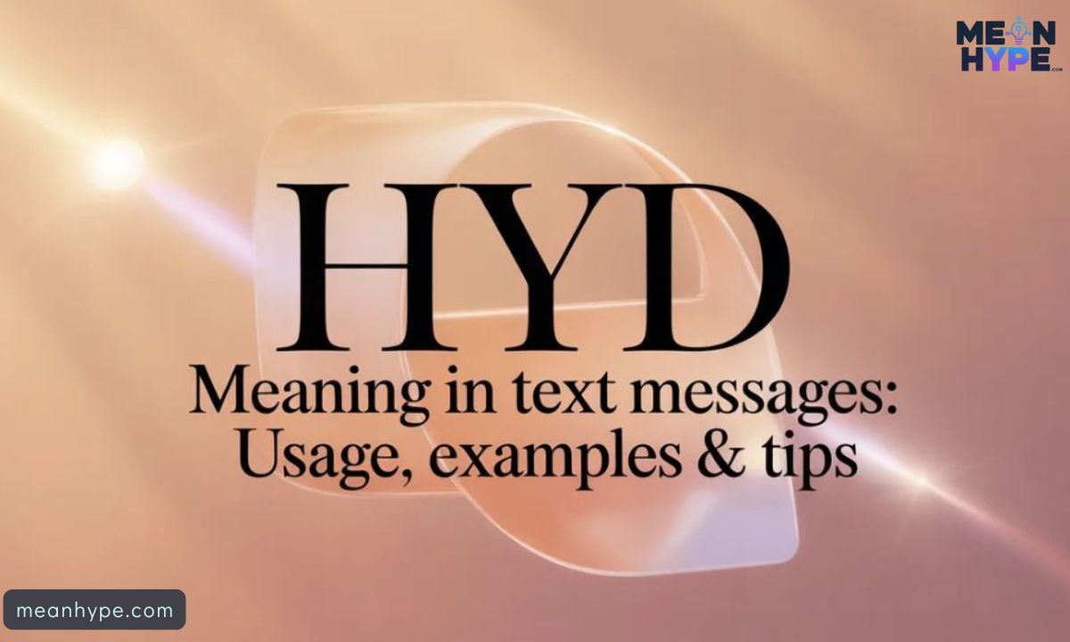 What Does HYD Mean in Text