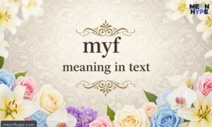 MYF Mean in Text