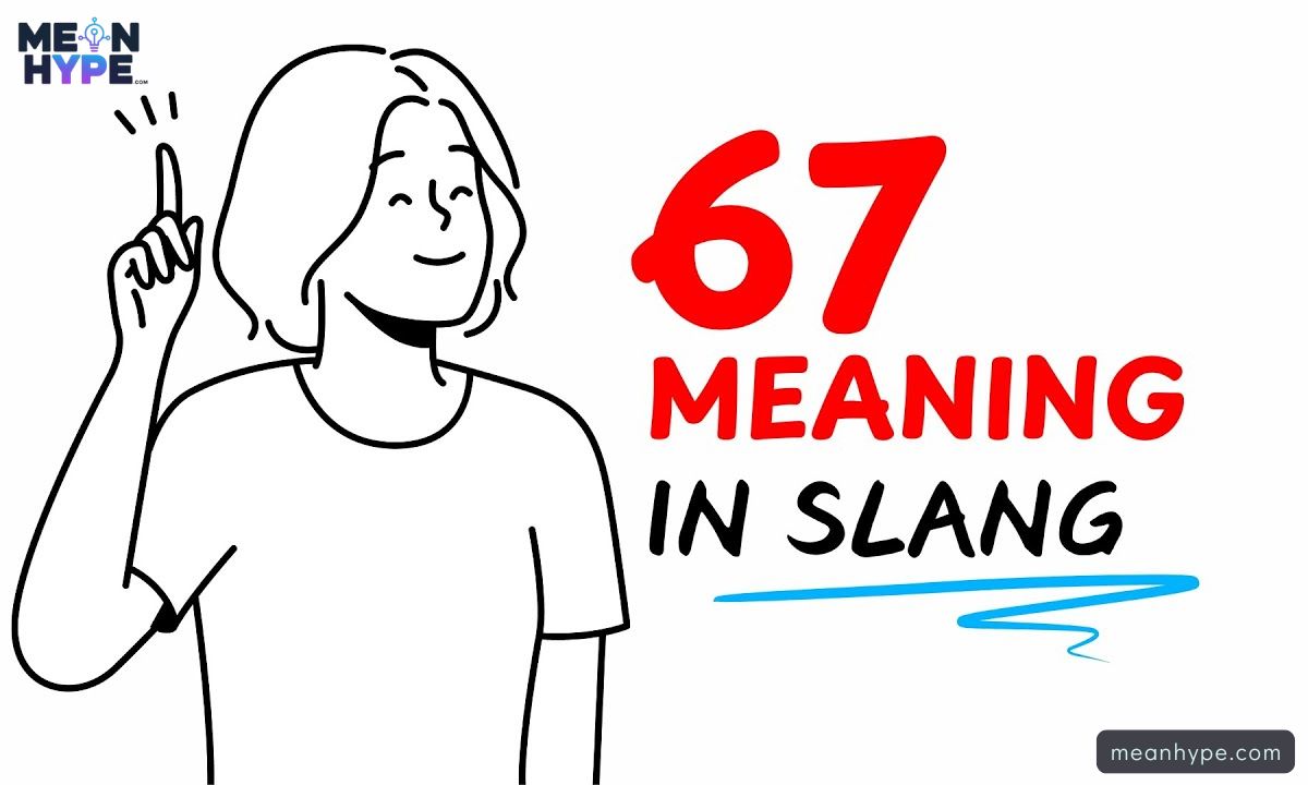 67 Meaning Slang