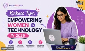 FutureTechGirls Kickass Tips