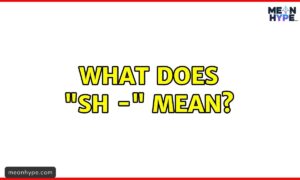 What Does SH Mean in Text