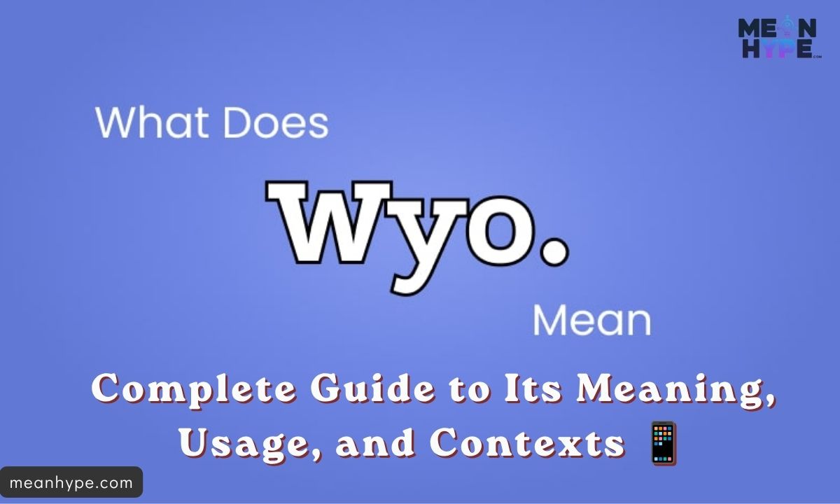WYO means in text