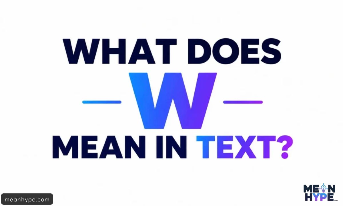What Does W Mean in Text