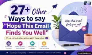 Other Ways to say “Hope This Email Finds You Well”